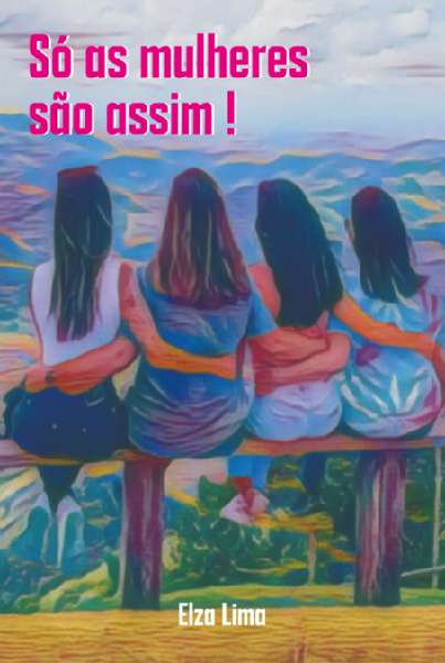 Só as mulheres são assim